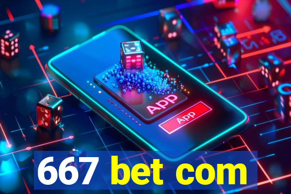 667 bet com